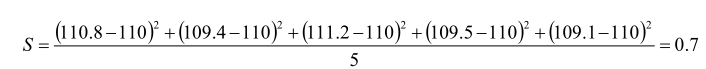 安徽成考高起专《数学》真题及答案：从一批相同型号的钢管中抽取 5 根，测其内径，得到如下样本数据：110.8，109.4，111.2，109.5，109.1，则该样本的方差为____