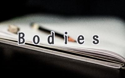 Bodies