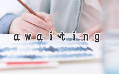 awaiting