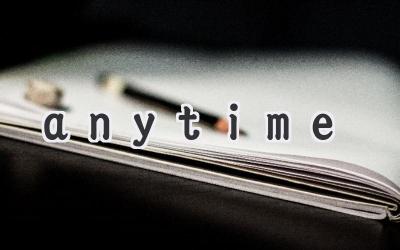 anytime