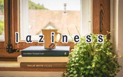 laziness