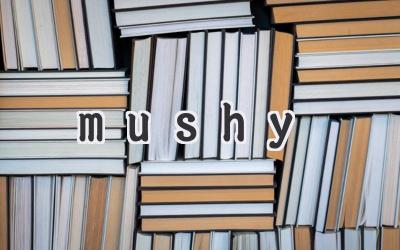 mushy