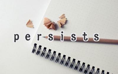 persists