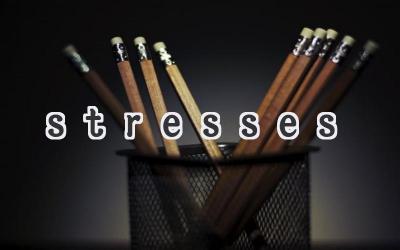 stresses