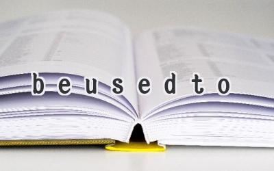 beusedto