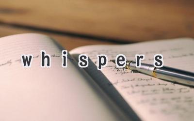 whispers